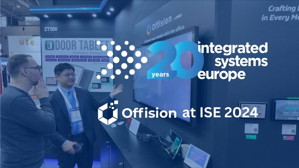 Offision at Integrated Systems Europe (ISE) 2024