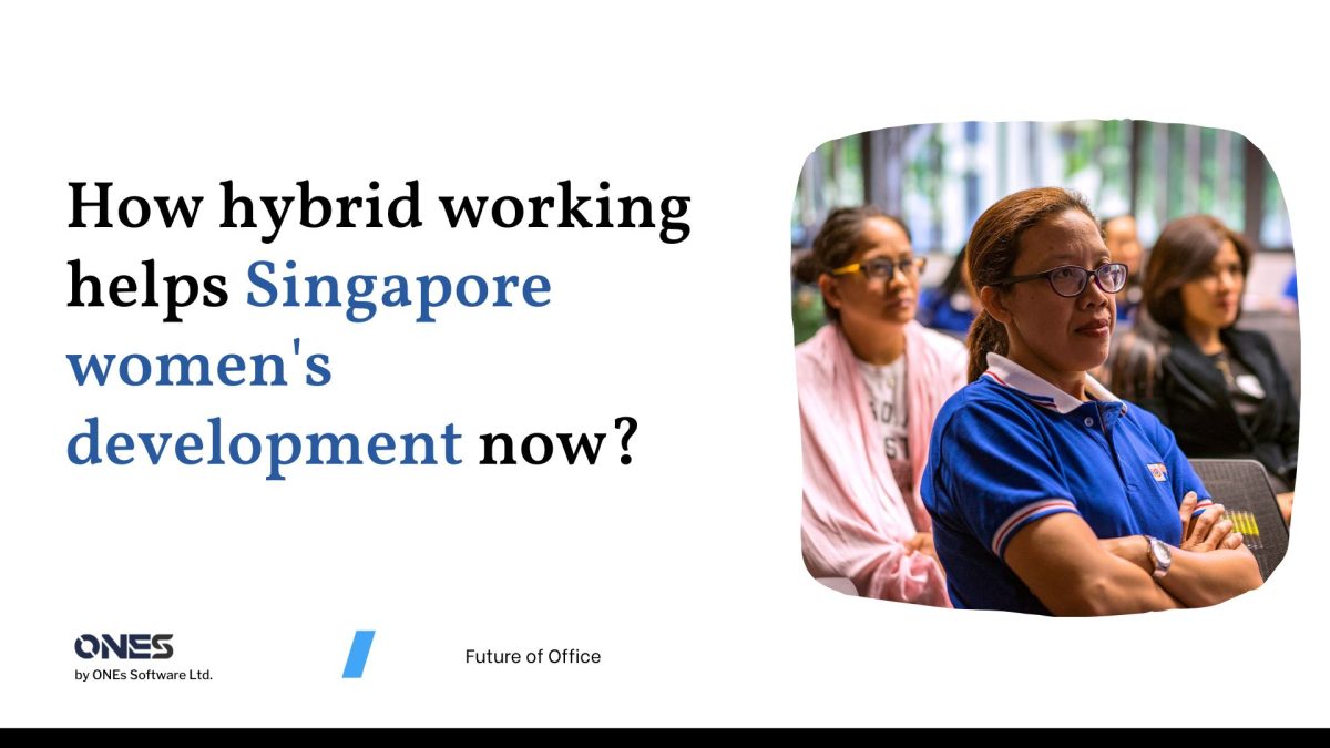 How hybrid working helps Singapore women’s development now?