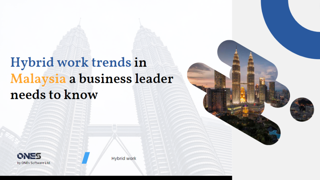 Hybrid Work Trends In Malaysia A Business Leader Needs To Know In 2023 ...