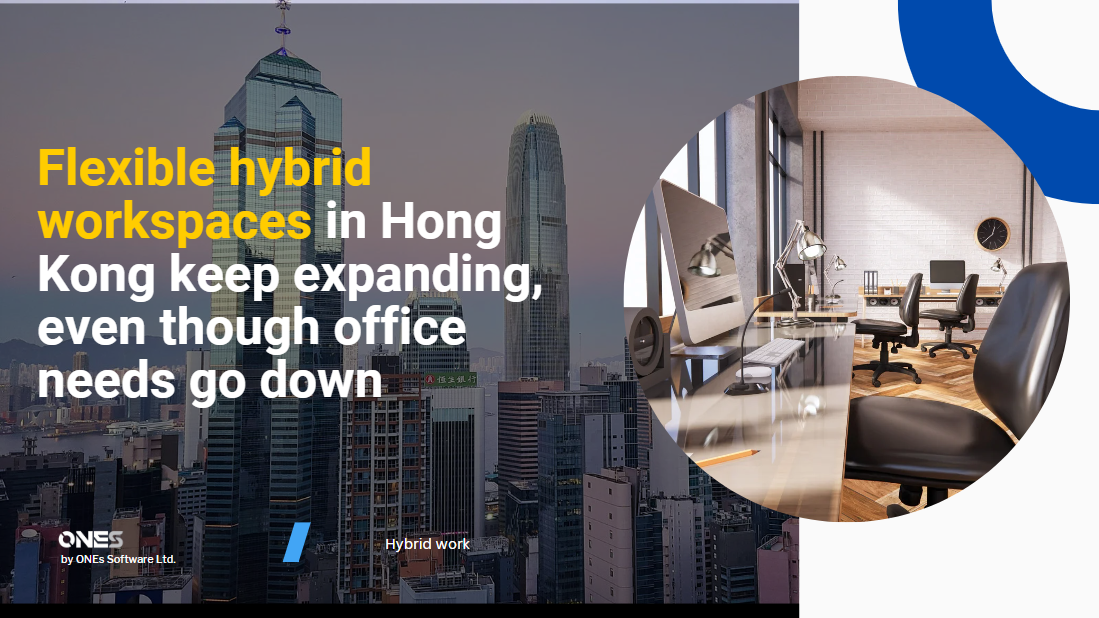 Flexible hybrid workspaces in Hong Kong keep expanding, even though office needs go down