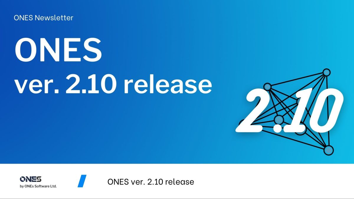 Newsletter: ONES ver. 2.10 release