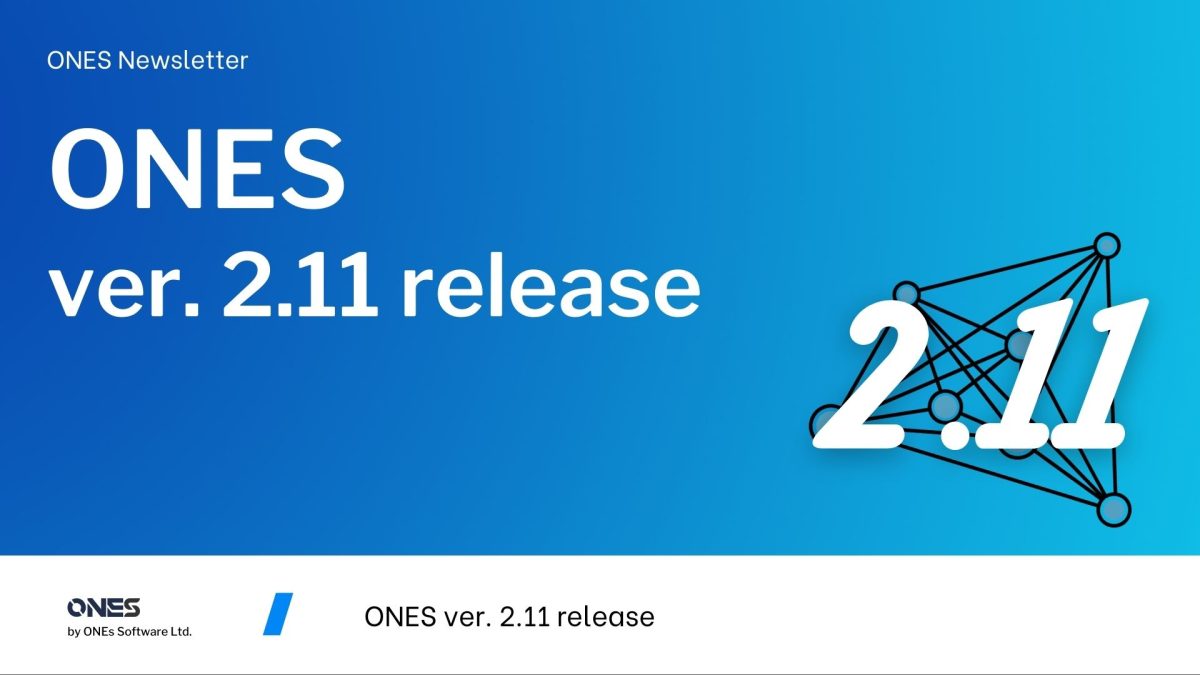 Newsletter: ONES ver. 2.11 release